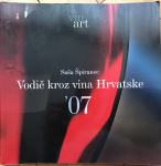 Vodič kroz vina Hrvatske 2007. / Saša Špiranec / 176 str / Pula