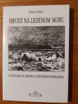 HRVATI na ledenom moru ( (pretisak iz 1893. godine) - Petar KUNIČIĆ