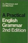 A.J. THOMSON and A. V. MARTINET, A Practical Grammar