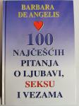 Barbara De Angelis - 100 najčešćih pitanja o ljubavi, seksu i vezama