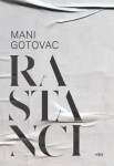 Gotovac, Mani: RASTANCI
