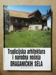 Tradicijska arhitektura i narodna nošnja Draganićkih sela (S7)