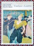 Grands peintres: Toulouse - Lautrec.