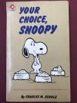Charles M. Schulz: Your choice, Snoopy