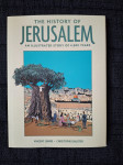 The History of Jerusalem: An Illustrated Story of 4,000 Years