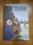 They called us enemy - George Takei