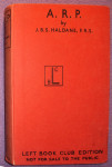 A.R.P. by J.B.S. haldane F.R.S. left book club 1938