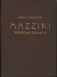 Adolf Saager; Mazzini. Tragedija idealiste, Zagreb 1937.
