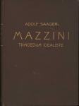 Adolf Saager; Mazzini. Tragedija idealiste, Zagreb 1937.