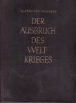 ALFRED VON WEGERER : DER AUSBRUCH DES WELT-KRIEGES 1914 - BAND II