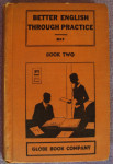 BETTER ENGLISH THROUGH PRACTICE - Alfred A. May. M.A. - 1939.