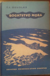 BOGATSTVO MORA, T. S. DOUGLAS, ZAGREB, 1951.