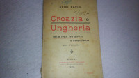 Croazia e Ungheria, Luigi Pavia, Milano 1903.