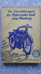 Der Einrichtungen des Motorrades und seine Wartung ,Leipzig,Ger. 1927.