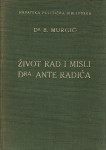 DR. B. MURGIĆ : ŽIVOT RAD I MISLI DRA ANTE RADIĆA , ZAGREB 1937.