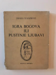 Drago Ivanišević : Igra bogova ili pustinje ljubavi