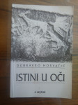 Dubravko Horvatić - Istini u oči, K. KREŠIMIR, ZAGREB 1998