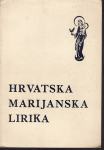 DUŠAN ŽANKO (ur:) : HRVATSKA MARIJANSKA LIRIKA , ZAGREB 1935.
