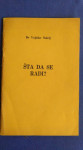 EMIGRANTSKO IZDANJE ČETNIČKOG VOJVODE V, ŠELŠELJA - ŠTO DA SE RADI?