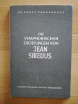 Ernst Tanzberger: Die symphonischen Dichtungen von Jean Sibelius