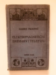 Gjuro Filković : Elektromagnetični brzojav i telefon (Zagreb,1914.)