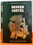 I grandi della storia Hernan Cortes - Hernan Cortes