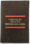 Krleža, HRVATSKI BOG MARS, Minerva, 1934.