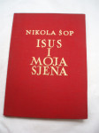 ISUS I MOJA SJENA     nikola šop