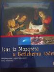 Isus iz Nazareta, u Betlehemu rođen: biblijske predaje u svjetlu umje