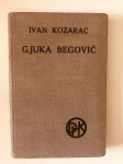 Ivan Kozarac : Gjuka Begović (1911.prvo izdanje