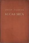 JOSIP TURSAN - KUCAJI SRCA - ZAGREB 1941