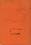 Krešimir Kovačić, "Clochemerle u Zagrebu", Zagreb, 1963.