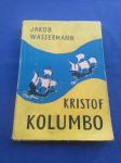Kristof Kolumbo - Jakob Waserman, GLAS RADA, ZAGREB 1952