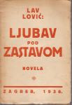 Lav Lović : Ljubav pod zastavom ( borba zagrebačke 25.pukovnije )