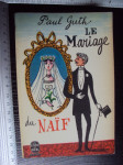 LE MARIAGE DU NAIF - Paul Guth 1957.