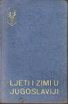 LJETI I ZIMI U JUGOSLAVIJI - uredio MIRKO VIMER , ZAGREB 1933.