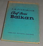 S. M. Štedimlija Auf dem Balkan