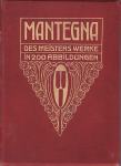 MANTEGNA DES MEISTERS WERKE IN 200 ABBILDUNGEN ,1910 STUTTGARD LEIPZIG