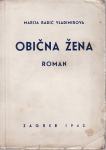 MARIJA RADIĆ VLADIMIROVA : OBIČNA ŽENA , ZAGREB 1943.