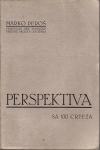 MARKO PEROŠ : PERSPEKTIVA - sa 100 crteža , ZAGREB 1938.