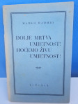 Marko Radmio DOLJE MRTVA UMJETNOST! HOĆEMO ŽIVU UMJETNOST!