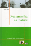 Matematika za maturu: praktični vodič kroz program B