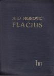 MIJO MIRKOVIĆ: FLACIUS , HRVATSKA NAKLADA 1938.Zagreb
