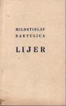 MILOSTISLAV BARTULICA : LIJER , ZAGREB 1938. posveta i potpis autora