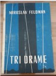 Miroslav Feldman - Tri drame-prvo izdanje