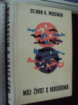 MOJ ŽIVOT S MIKROBIMA - Waksman