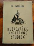 N. IVANIŠIN - Dubrovačke književne studije,DUBROVNIK 1966