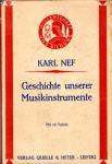 Nef, Karl - Geschichte unserer Musikinstrumente : mit 12 Tafeln