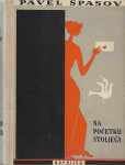 Pavel Spasov, Na početku stoljeća, Naprijed Zagreb, 1960.