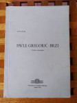 Pavle Gregorić-Brzi : građa za biografiju / Ivan Očak  ZAGREB 1982